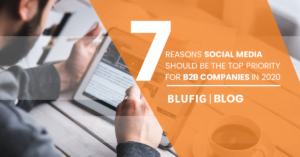 Read more about the article 7 reasons Social Media should be the top priority for B2B Companies in 2020